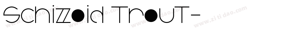Schizoid Trout字体转换